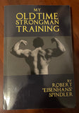 My Oldtime Strongman Training by Robert “Eisenhans” Spindler — front cover featuring a very muscly man showing off his muscles.